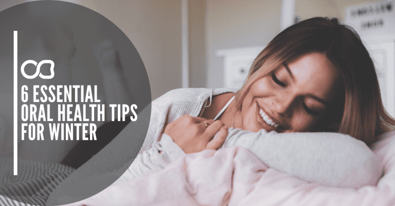 6 Essential Oral Health Tips for Winter