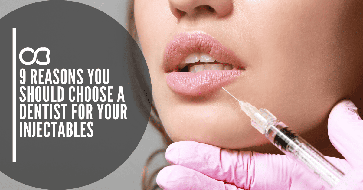 9 Reasons You Should Choose A Dentist For Your Injectables - 1