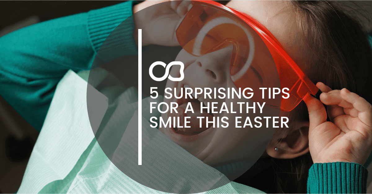 5 Surprising Tips for a Healthy Smile this Easter